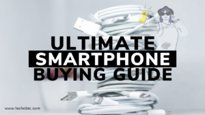 The Ultimate Smartphone Buying Guide: 2021 | How to choose Best Smartphone under Budget | Techobic
